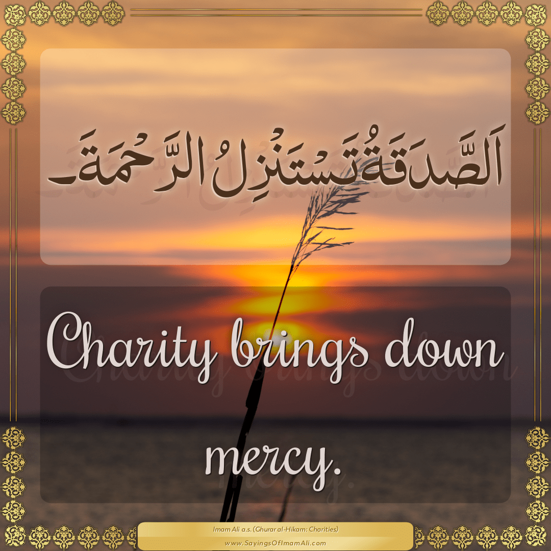 Charity brings down mercy.